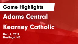Adams Central  vs Kearney Catholic  Game Highlights - Dec. 7, 2017