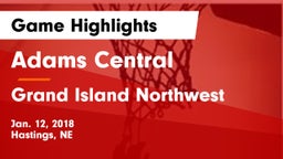 Adams Central  vs Grand Island Northwest  Game Highlights - Jan. 12, 2018