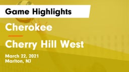 Cherokee  vs Cherry Hill West  Game Highlights - March 22, 2021
