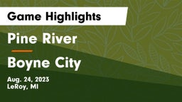 Pine River  vs Boyne City  Game Highlights - Aug. 24, 2023