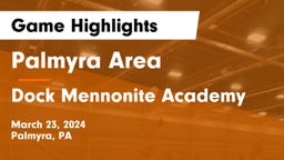 Palmyra Area  vs Dock Mennonite Academy Game Highlights - March 23, 2024