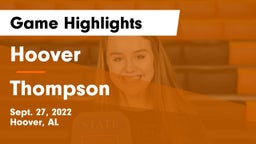 Hoover  vs Thompson  Game Highlights - Sept. 27, 2022