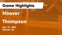 Hoover  vs Thompson  Game Highlights - Oct. 27, 2023