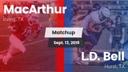 Matchup: MacArthur vs. L.D. Bell 2019