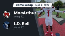 Recap: MacArthur  vs. L.D. Bell 2022