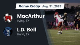 Recap: MacArthur  vs. L.D. Bell 2023