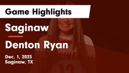 Saginaw  vs Denton Ryan  Game Highlights - Dec. 1, 2023