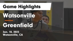 Watsonville  vs Greenfield  Game Highlights - Jan. 18, 2023
