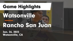 Watsonville  vs Rancho San Juan Game Highlights - Jan. 26, 2023