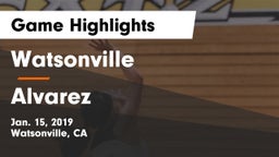 Watsonville  vs Alvarez  Game Highlights - Jan. 15, 2019