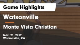 Watsonville  vs Monte Vista Christian  Game Highlights - Nov. 21, 2019