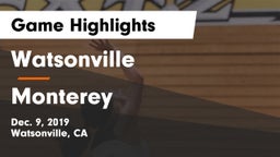 Watsonville  vs Monterey Game Highlights - Dec. 9, 2019
