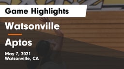 Watsonville  vs Aptos  Game Highlights - May 7, 2021