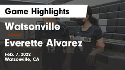 Watsonville  vs Everette Alvarez Game Highlights - Feb. 7, 2022