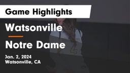 Watsonville  vs Notre Dame  Game Highlights - Jan. 2, 2024