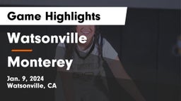 Watsonville  vs Monterey  Game Highlights - Jan. 9, 2024