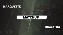 Matchup: Marquette High vs. Hiawatha  2016