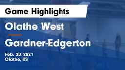 Olathe West   vs Gardner-Edgerton  Game Highlights - Feb. 20, 2021