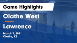 Olathe West   vs Lawrence  Game Highlights - March 3, 2021