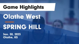 Olathe West   vs SPRING HILL  Game Highlights - Jan. 30, 2023