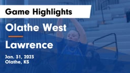 Olathe West   vs Lawrence  Game Highlights - Jan. 31, 2023