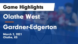 Olathe West   vs Gardner-Edgerton  Game Highlights - March 2, 2021