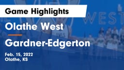 Olathe West   vs Gardner-Edgerton  Game Highlights - Feb. 15, 2022