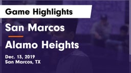 San Marcos  vs Alamo Heights  Game Highlights - Dec. 13, 2019