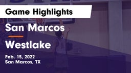 San Marcos  vs Westlake  Game Highlights - Feb. 15, 2022