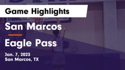 San Marcos  vs Eagle Pass  Game Highlights - Jan. 7, 2023