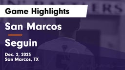 San Marcos  vs Seguin  Game Highlights - Dec. 2, 2023