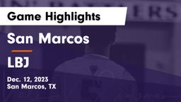 San Marcos  vs LBJ Game Highlights - Dec. 12, 2023