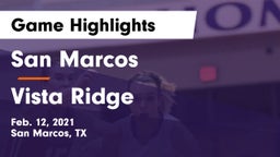 San Marcos  vs Vista Ridge  Game Highlights - Feb. 12, 2021