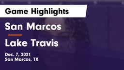San Marcos  vs Lake Travis  Game Highlights - Dec. 7, 2021