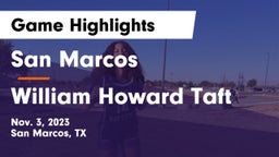 San Marcos  vs William Howard Taft  Game Highlights - Nov. 3, 2023