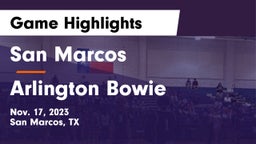 San Marcos  vs Arlington Bowie Game Highlights - Nov. 17, 2023