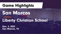 San Marcos  vs Liberty Christian School  Game Highlights - Dec. 2, 2023