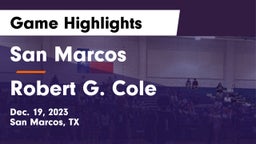 San Marcos  vs Robert G. Cole  Game Highlights - Dec. 19, 2023