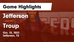 Jefferson  vs Troup  Game Highlights - Oct. 15, 2022