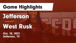 Jefferson  vs West Rusk  Game Highlights - Oct. 18, 2022