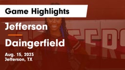 Jefferson  vs Daingerfield  Game Highlights - Aug. 15, 2023