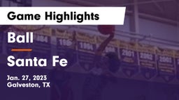 Ball  vs Santa Fe  Game Highlights - Jan. 27, 2023