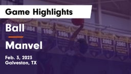 Ball  vs Manvel  Game Highlights - Feb. 3, 2023