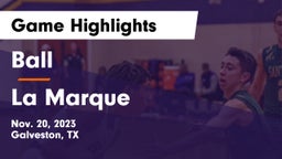 Ball  vs La Marque  Game Highlights - Nov. 20, 2023