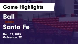 Ball  vs Santa Fe  Game Highlights - Dec. 19, 2023