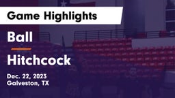 Ball  vs Hitchcock  Game Highlights - Dec. 22, 2023