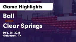 Ball  vs Clear Springs  Game Highlights - Dec. 28, 2023