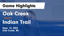Oak Creek  vs Indian Trail Game Highlights - Sept. 12, 2023