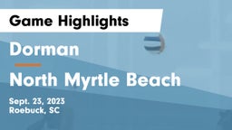 Dorman  vs North Myrtle Beach  Game Highlights - Sept. 23, 2023