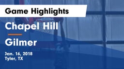 Chapel Hill  vs Gilmer  Game Highlights - Jan. 16, 2018